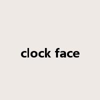 clock face是什么意思