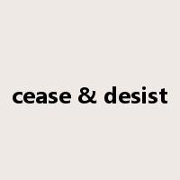 cease & desist是什么意思