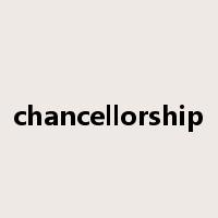chancellorship是什么意思