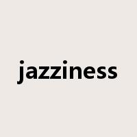 jazziness是什么意思