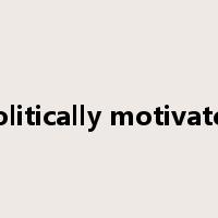 politically motivated是什么意思