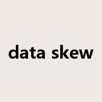 data skew是什么意思