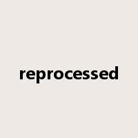 reprocessed是什么意思