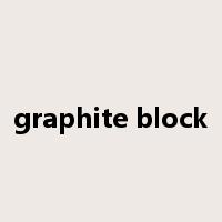 graphite block是什么意思