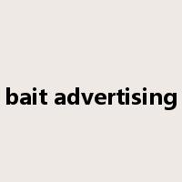 bait advertising是什么意思