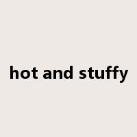 hot and stuffy是什么意思