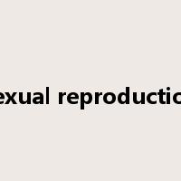 sexual reproduction是什么意思