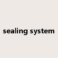 sealing system是什么意思