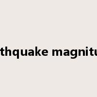 earthquake magnitude是什么意思