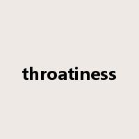 throatiness是什么意思