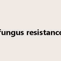 fungus resistance是什么意思