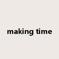 making time是什么意思