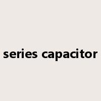 series capacitor是什么意思