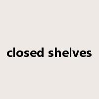 closed shelves是什么意思