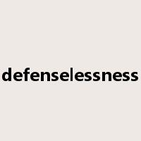 defenselessness是什么意思