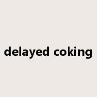 delayed coking是什么意思