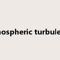 atmospheric turbulence是什么意思