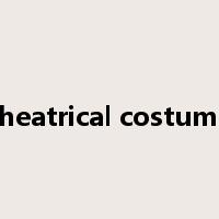 theatrical costume是什么意思