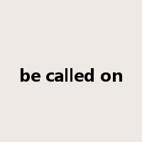be called on是什么意思