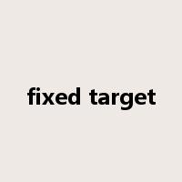 fixed target是什么意思