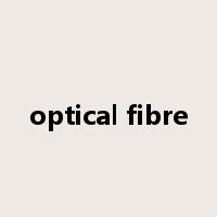 optical fibre是什么意思
