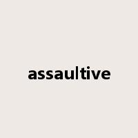 assaultive是什么意思