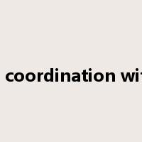 in coordination with是什么意思