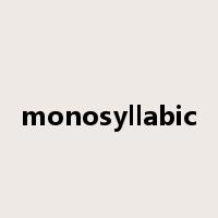 monosyllabic是什么意思