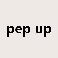pep up是什么意思
