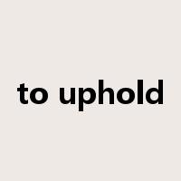 to uphold是什么意思