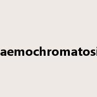 haemochromatosis是什么意思