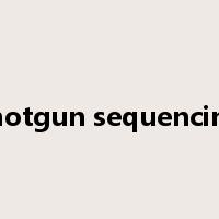 shotgun sequencing是什么意思