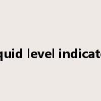 liquid level indicator是什么意思