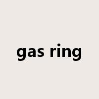 gas ring是什么意思