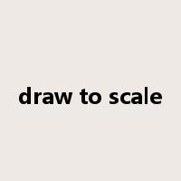 draw to scale是什么意思
