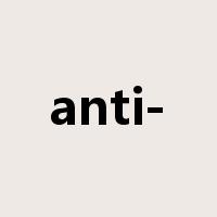 anti-是什么意思