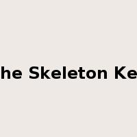 The Skeleton Key是什么意思