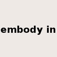 embody in是什么意思