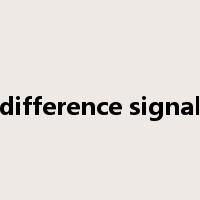 difference signal是什么意思