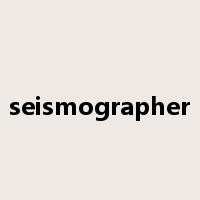 seismographer是什么意思