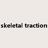 skeletal traction是什么意思