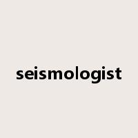 seismologist是什么意思