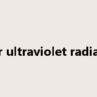 solar ultraviolet radiation是什么意思