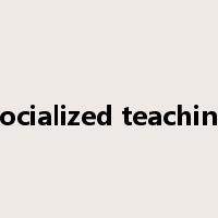 Socialized teaching是什么意思