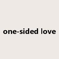 one-sided love是什么意思