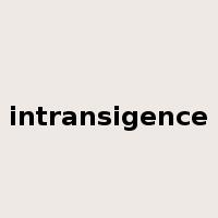 intransigence是什么意思