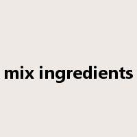 mix ingredients是什么意思