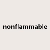 nonflammable是什么意思