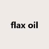 flax oil是什么意思