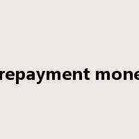 prepayment money是什么意思